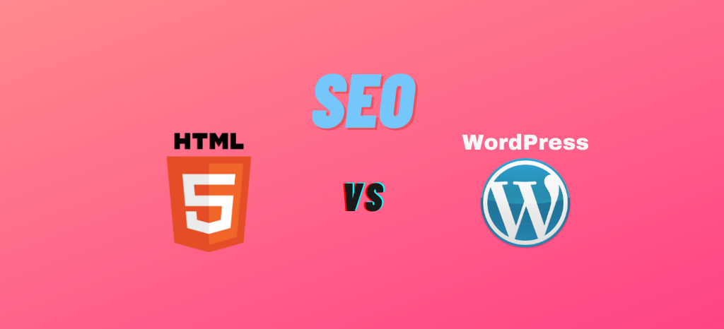 WordPress vs HTML for SEO