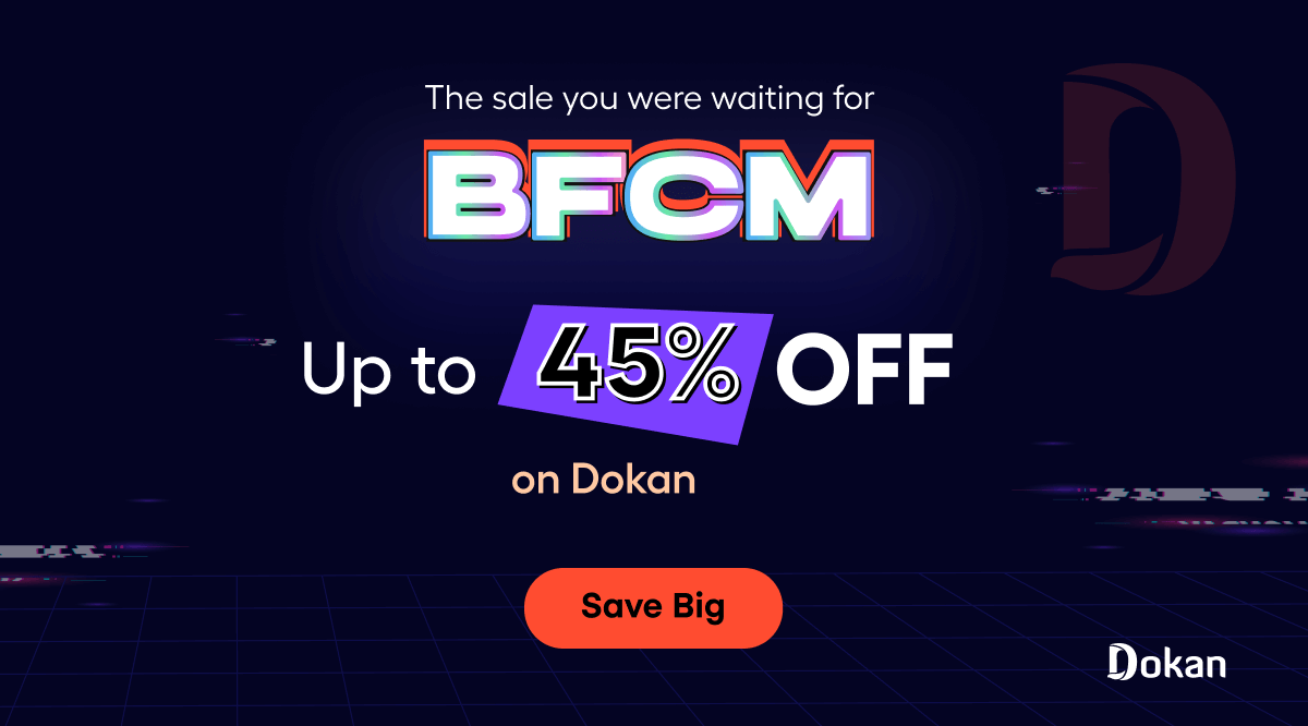BFCM Deal 2023 for Dokan Multivendor Marketplace Plugin