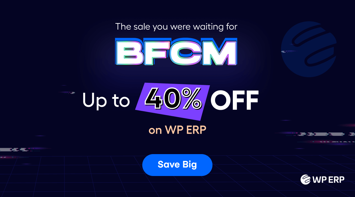 Best WordPress Black Friday and Cyber Monday deals from WP ERP for 2023