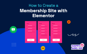 How to Create a Membership Site with Elementor