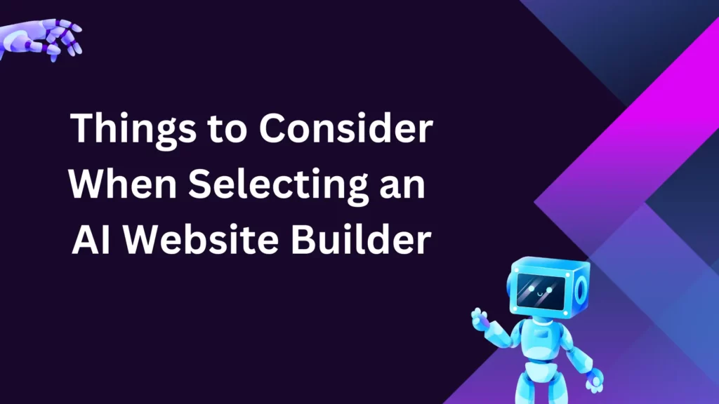 Things to Consider When Selecting an AI Website Builder
