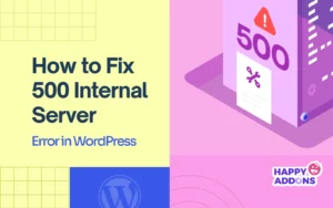 How to Fix 500 Internal Server Error in WordPress