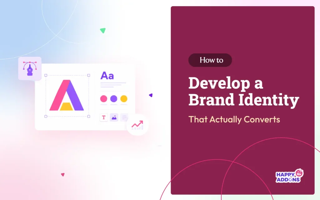 How to Develop a Brand Identity That Actually Converts