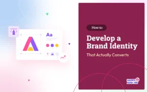 How to Develop a Brand Identity That Actually Converts