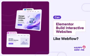 Can Elementor Build Interactive Websites Like Webflow? How to Do It