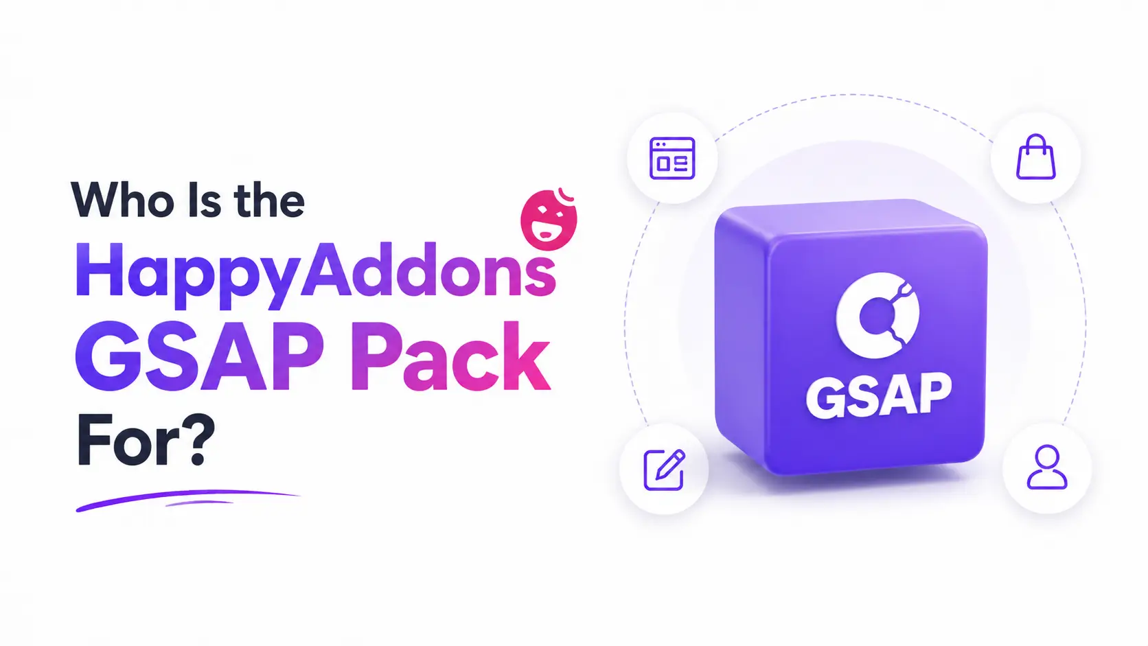 Who Is the HappyAddons GSAP Pack For?