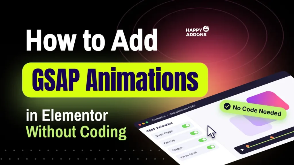 How to Add GSAP Animations in Elementor Without Coding