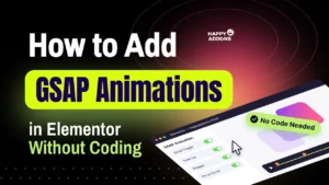 How to Add GSAP Animations in Elementor Without Coding